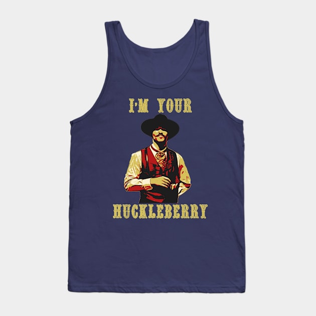 im your huckleberry poster Tank Top by huskaria